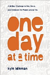 One Day at a Time: A 60-Day Challenge to See, Serve, and Celebrate the People around You