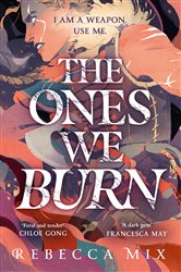 Book cover: The Ones We Burn, by Rebecca Mix (preview)