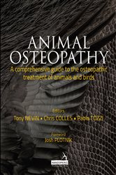 Animal Osteopathy: A comprehensive guide to the osteopathic treatment of animals and birds