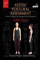 Aston&#xAE; Postural Assessment: A new paradigm for observing and evaluating body patterns