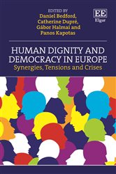 Human Dignity and Democracy in Europe: Synergies, Tensions and Crises