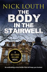 Book cover: The Body in the Stairwell (Book 10 of DCI Craig Gillard Crime Thrillers) by Nick Louth (preview)