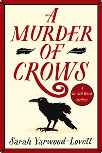 Book cover: A Murder of Crows (Book 1 of A Dr Nell Ward Mystery) by Sarah Yarwood-Lovett (preview)