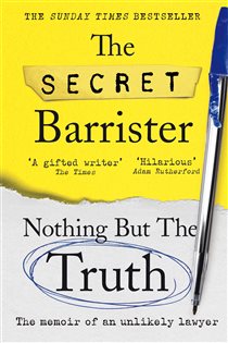 Book cover: Nothing But The Truth, by The Secret Barrister (preview)