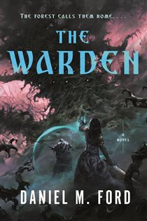 Book cover: The Warden (Book 1 of The Warden Series) by Daniel M. Ford (preview)