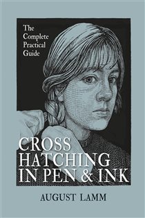 Book cover: Crosshatching in Pen & Ink, by August Lamm (preview)