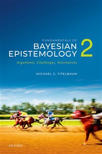 Book cover: Fundamentals of Bayesian Epistemology 2, by Michael G. Titelbaum (preview)