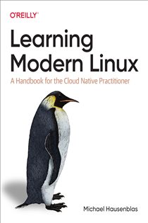 Book cover: Learning Modern Linux, by Michael Hausenblas (preview)