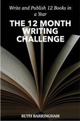 THE 12 MONTH WRITING CHALLENGE: Write and Publish 12 Books a Year