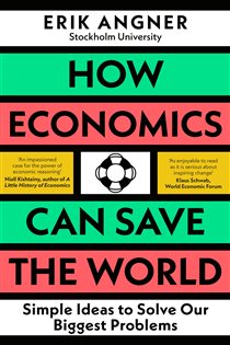 Book cover: How Economics Can Save the World, by Erik Angner (preview)