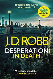 Book cover: Desperation in Death: An Eve Dallas thriller (In Death 55) (Book 55 of In Death) by J. D. Robb (preview)