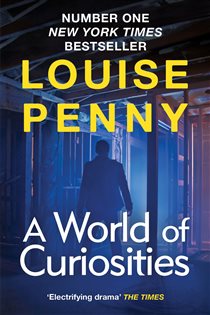 Book cover: A World of Curiosities, by Louise Penny (preview)