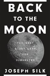 Back to the Moon: The Next Giant Leap for Humankind