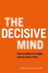 Book cover: The Decisive Mind, by Sheheryar Banuri (preview)