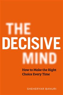 Book cover: The Decisive Mind, by Sheheryar Banuri (preview)