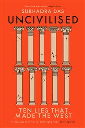 Book cover: Uncivilised, by Subhadra Das (preview)