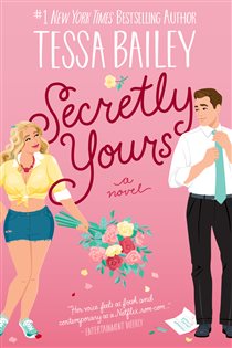 Book cover: Secretly Yours (Book 1 of Vine Mess) by Tessa Bailey (preview)
