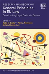 Research Handbook on General Principles in EU Law: Constructing Legal Orders in Europe