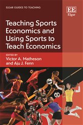 Teaching Sports Economics and Using Sports to Teach Economics