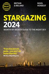 Philip&#x27;s Stargazing 2023 Month-by-Month Guide to the Night Sky Britain &amp; Ireland
