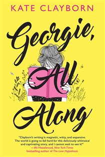 Book cover: Georgie, All Along, by Kate Clayborn (preview)