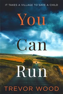 Book cover: You Can Run, by Trevor Wood (preview)