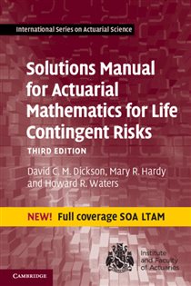 Book cover: Solutions Manual for Actuarial Mathematics for Life Contingent Risks, by David C. M. Dickson (preview)