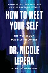 Book cover: How to Meet Your Self, by Dr. Nicole LePera (preview)