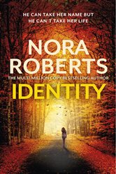 Book cover: Identity: The gripping new drama from the multi-million copy bestselling author, by Nora Roberts (preview)