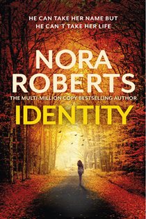 Book cover: Identity: The gripping new drama from the multi-million copy bestselling author, by Nora Roberts (preview)