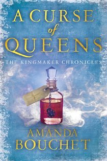 Book cover: A Curse of Queens (Book 4 of The Kingmaker Chronicles) by Amanda Bouchet (preview)