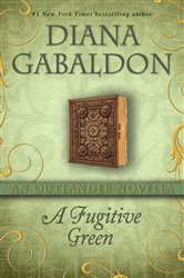 A Fugitive Green: An Outlander Novella