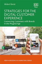 Strategies for the Digital Customer Experience: Connecting Customers with Brands in the Phygital Age