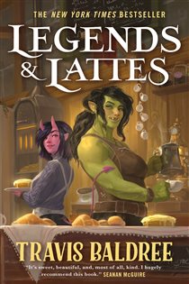 Book cover: Legends & Lattes, by Travis Baldree (preview)