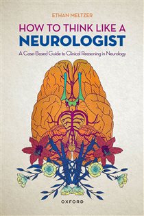 Book cover: How to Think Like a Neurologist, by Ethan Meltzer (preview)