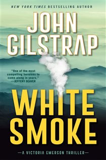 Book cover: White Smoke (Book 3 of A Victoria Emerson Thriller) by John Gilstrap (preview)