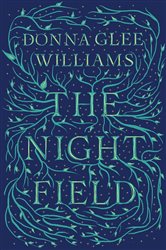 Book cover: The Night Field, by Donna Glee Williams (preview)
