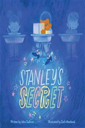 Bookworm for Kids: Today's read Stanley's Secret by John Sullivan