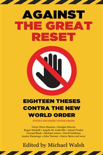 Book cover: Against the Great Reset, edited by Michael Walsh (preview)