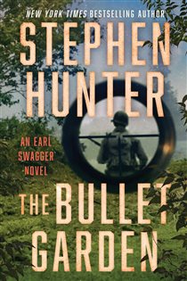 Book cover: The Bullet Garden, by Stephen Hunter (preview)