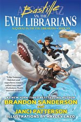 Book cover: Bastille vs. the Evil Librarians (Book 6 of Alcatraz Versus the Evil Librarians) by Brandon Sanderson (preview)