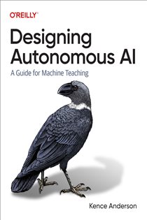 Cover of Designing Autonomous AI: A Guide for Machine Teaching