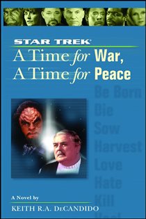 Book cover: A Star Trek: The Next Generation: Time #9: A Time for War, A Time for Peace, by Keith R. A. DeCandido (preview)