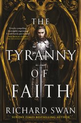 Book cover: The Tyranny of Faith (Book 2 of Empire of the Wolf) by Richard Swan (preview)