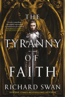 Book cover: The Tyranny of Faith (Book 2 of Empire of the Wolf) by Richard Swan (preview)