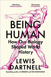 Book cover: Being Human, by Lewis Dartnell (preview)