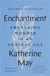 Book cover: Enchantment, by Katherine May (preview)