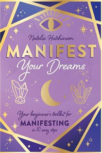 Book cover: Manifest Your Dreams, by Natalie Jade Hutchinson (preview)