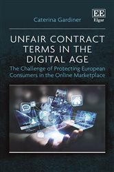 Unfair Contract Terms in the Digital Age: The Challenge of Protecting European Consumers in the Online Marketplace