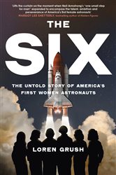 Book cover: The Six, by Loren Grush (preview)